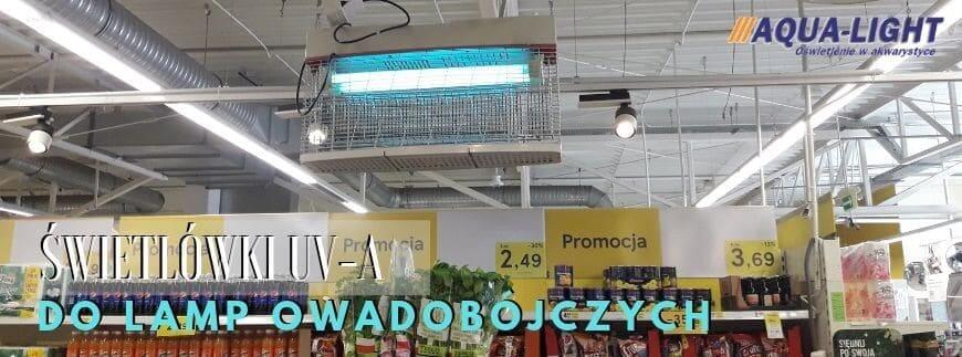 Świetlówki UV-A do lamp owadobójczych - T12, T8 i T5! Sprawdź ofertę w sklepie AQUA-LIGHT!